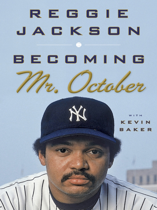 Becoming Mr. October (9780385533126) (2013) by Jackson, Reggie; Baker, Kevin