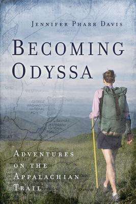 Becoming Odyssa: Epic Adventures on the Appalachian Trail (2010) by Jennifer Pharr Davis