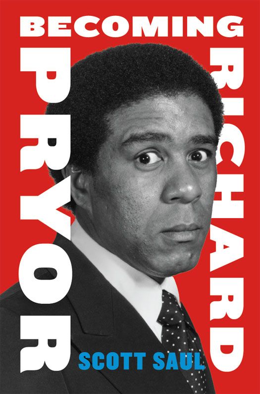 Becoming Richard Pryor by Scott Saul