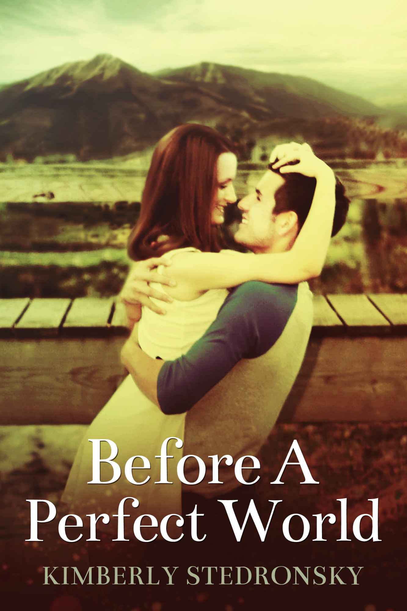 Before A Perfect World: Movie Trilogy, Book Two (The Movie Trilogy) by Kimberly Stedronsky