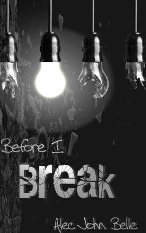 Before I Break by Alec John Belle