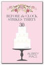 Before the Clock Strikes Thirty (2014) by Aubrey Mace