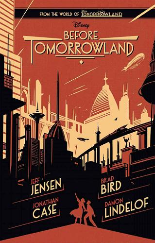 Before Tomorrowland by Jeff Jensen