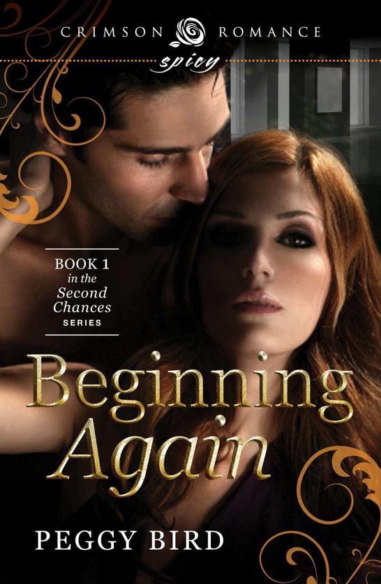 Beginning Again: Book 1 in the Second Chances series (Crimson Romance) by Bird, Peggy