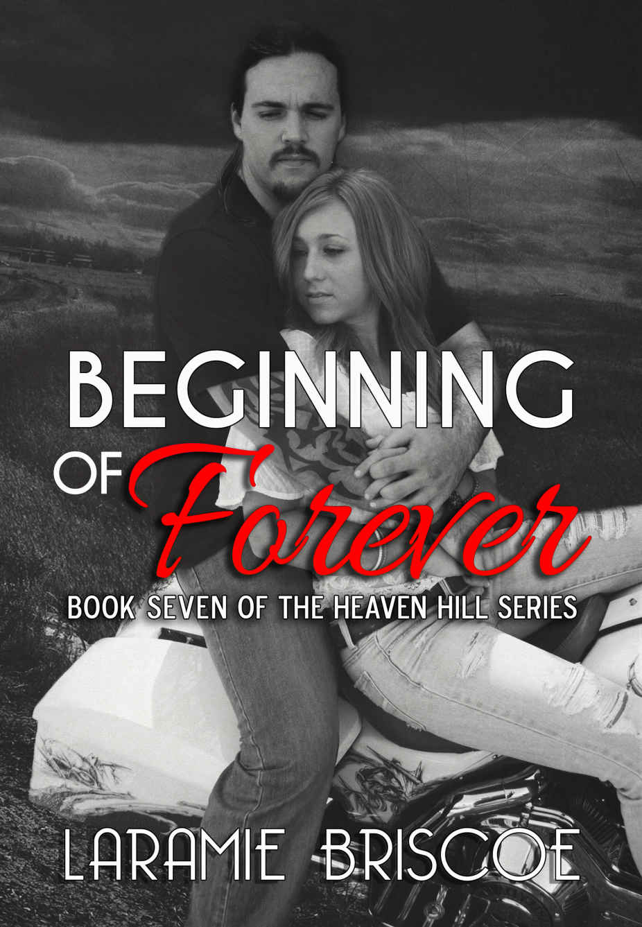 Beginning of Forever (Heaven Hill #7) by Laramie Briscoe