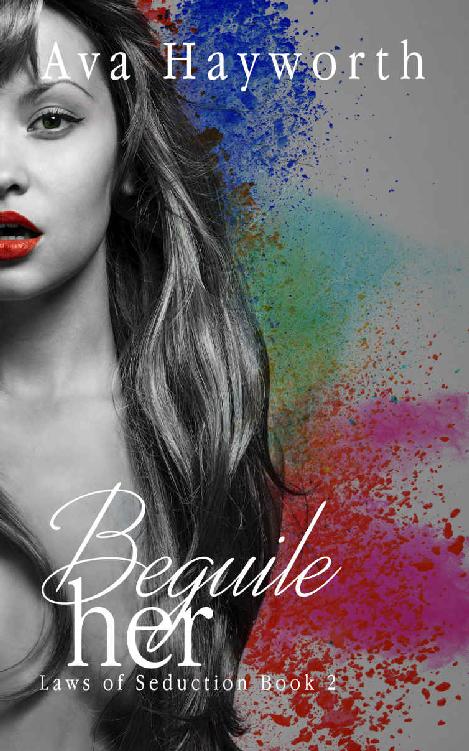 Beguile her: Laws of Seduction Book 2 by Ava Hayworth