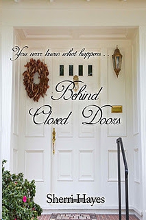 Behind Closed Doors by Sherri Hayes