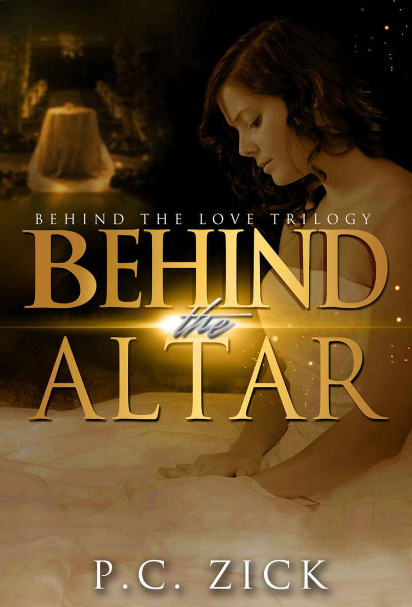 Behind the Altar: Behind the Love Trilogy by P.C. Zick