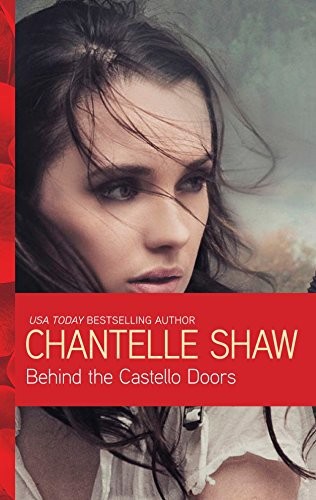 Behind the Castello Doors by Chantelle Shaw