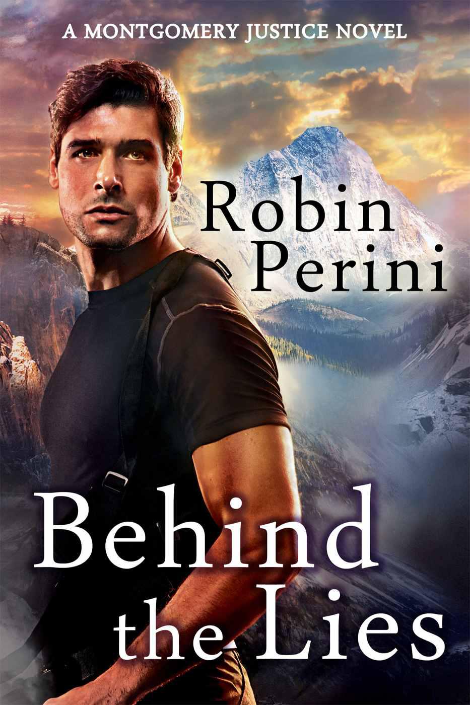 Behind the Lies (A Montgomery Justice Novel) by Perini, Robin