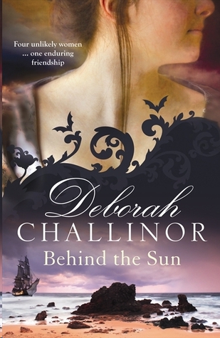 Behind the Sun by Deborah Challinor