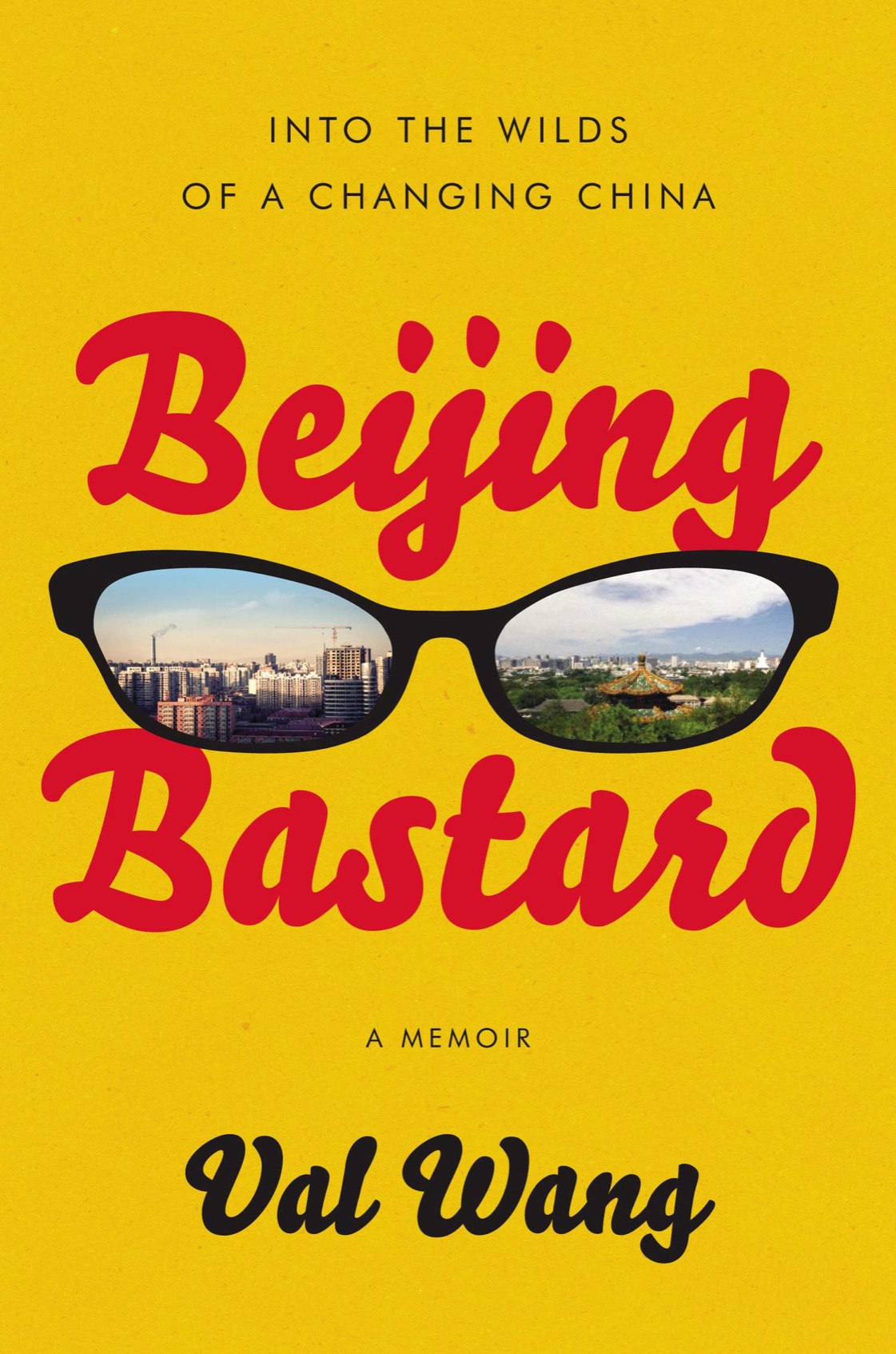 Beijing Bastard (2014) by Val Wang