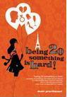 Being 20 something is hard! (2007) by Dewi Pravitasari