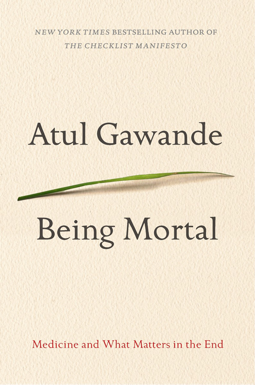 Being Mortal (2014) by Atul Gawande