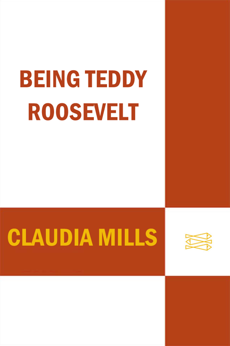 Being Teddy Roosevelt (2007) by Claudia Mills