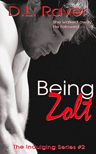 Being Zolt by D. L. Raver