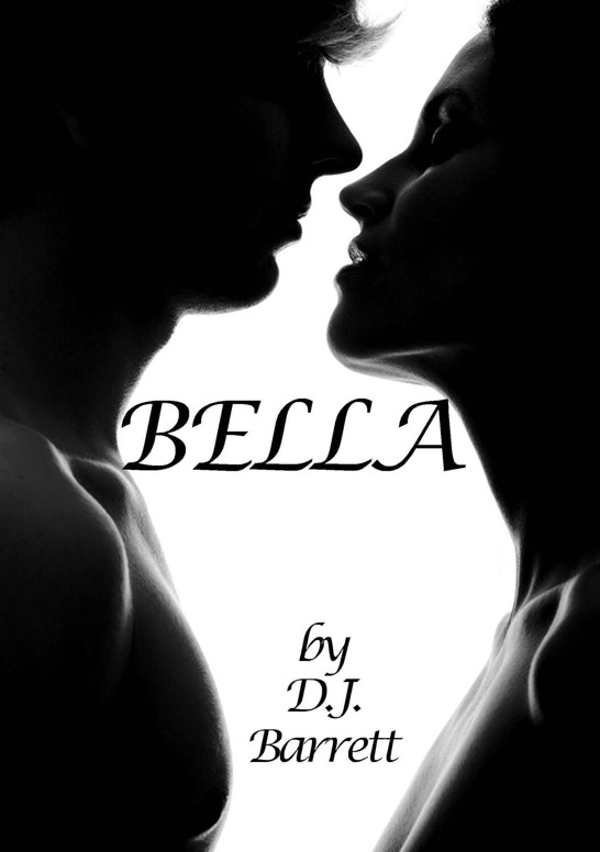 Bella by Barrett, D.J.