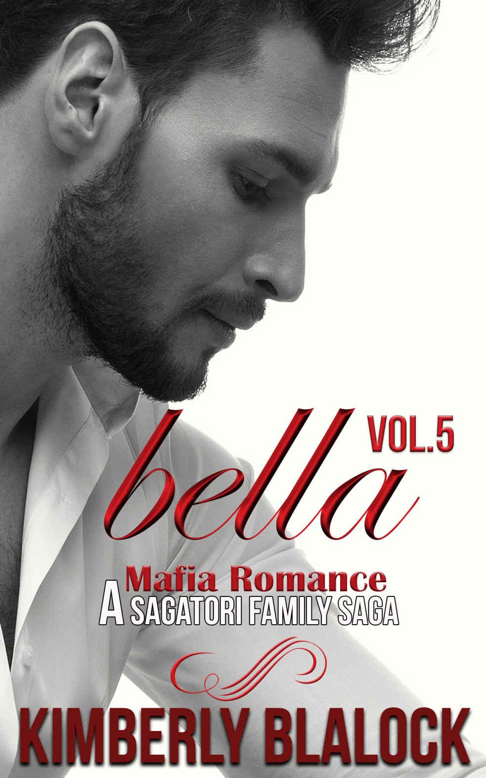 Bella (A Sagatori family saga-A Mafia Romance Book 5) by Kimberly Blalock