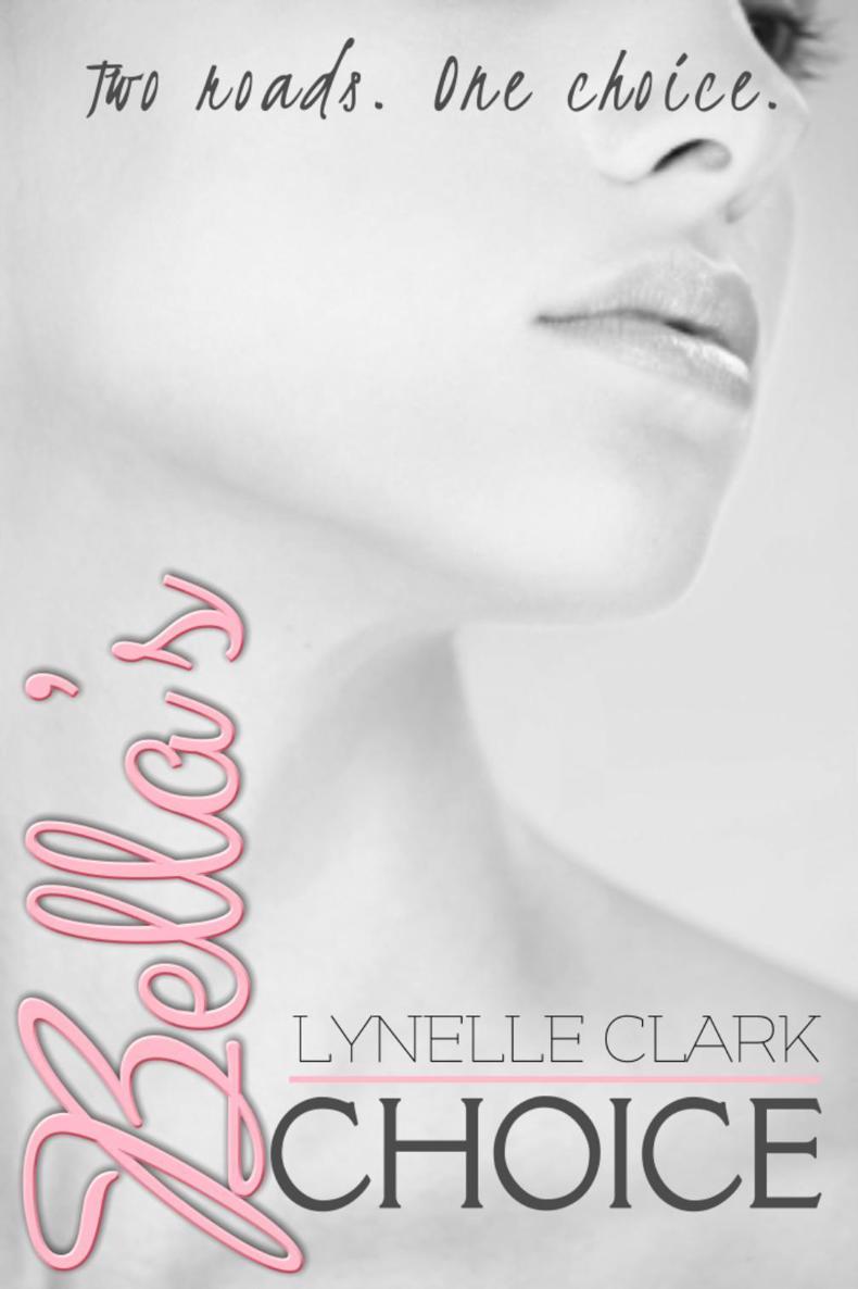 Bella's Choice by Lynelle Clark