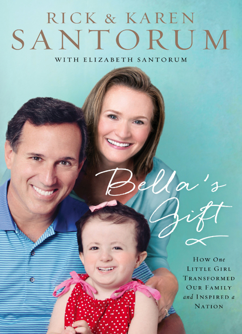 Bella's Gift by Rick Santorum