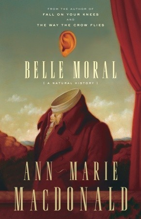 Belle Moral: A Natural History (2008) by Ann-Marie MacDonald