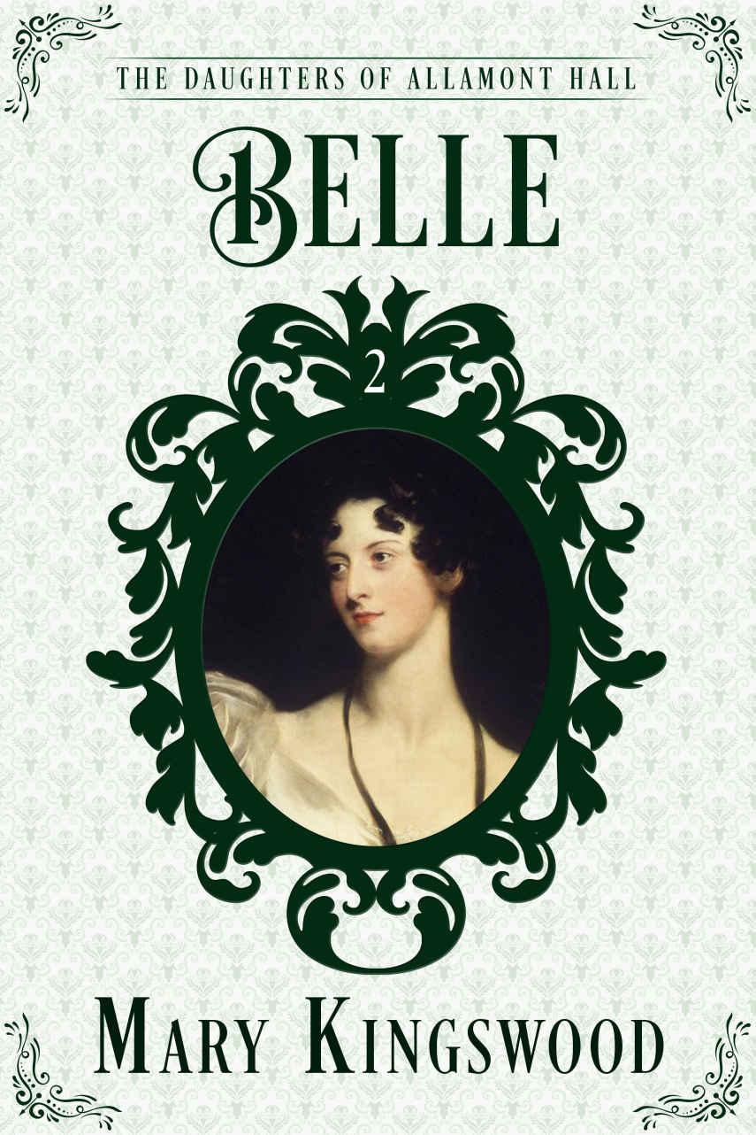 Belle (The Daughters of Allamont Hall Book 2) by Mary Kingswood