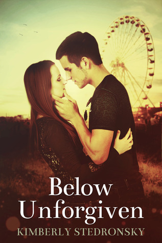 Below Unforgiven (2013) by Kimberly Stedronsky