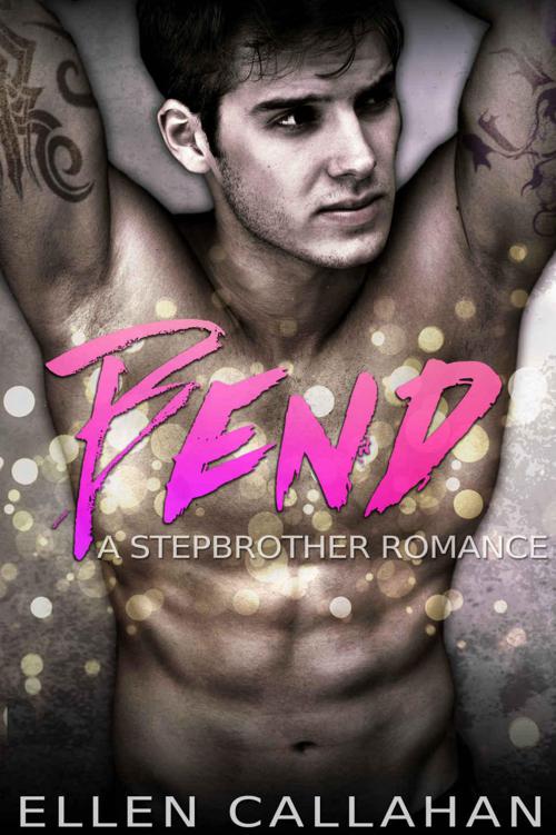 Bend (A Stepbrother Romance) by Callahan, Ellen