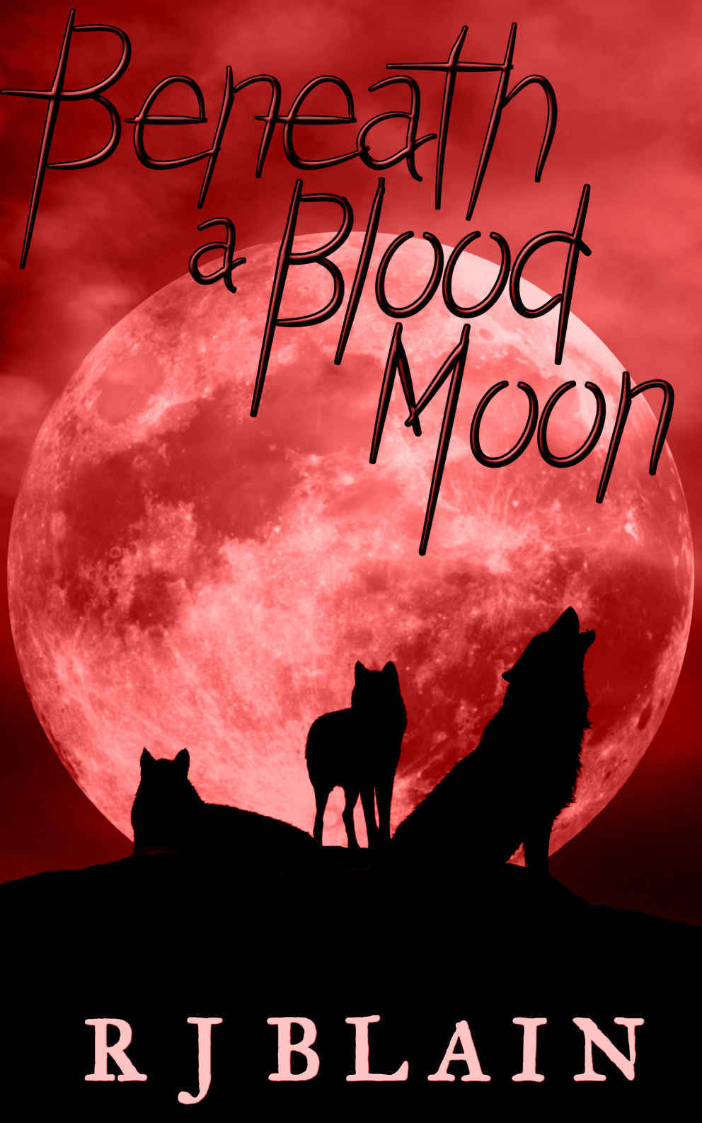 Beneath a Blood Moon by R. J. Blain