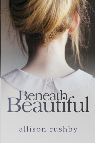 Beneath Beautiful by Allison Rushby