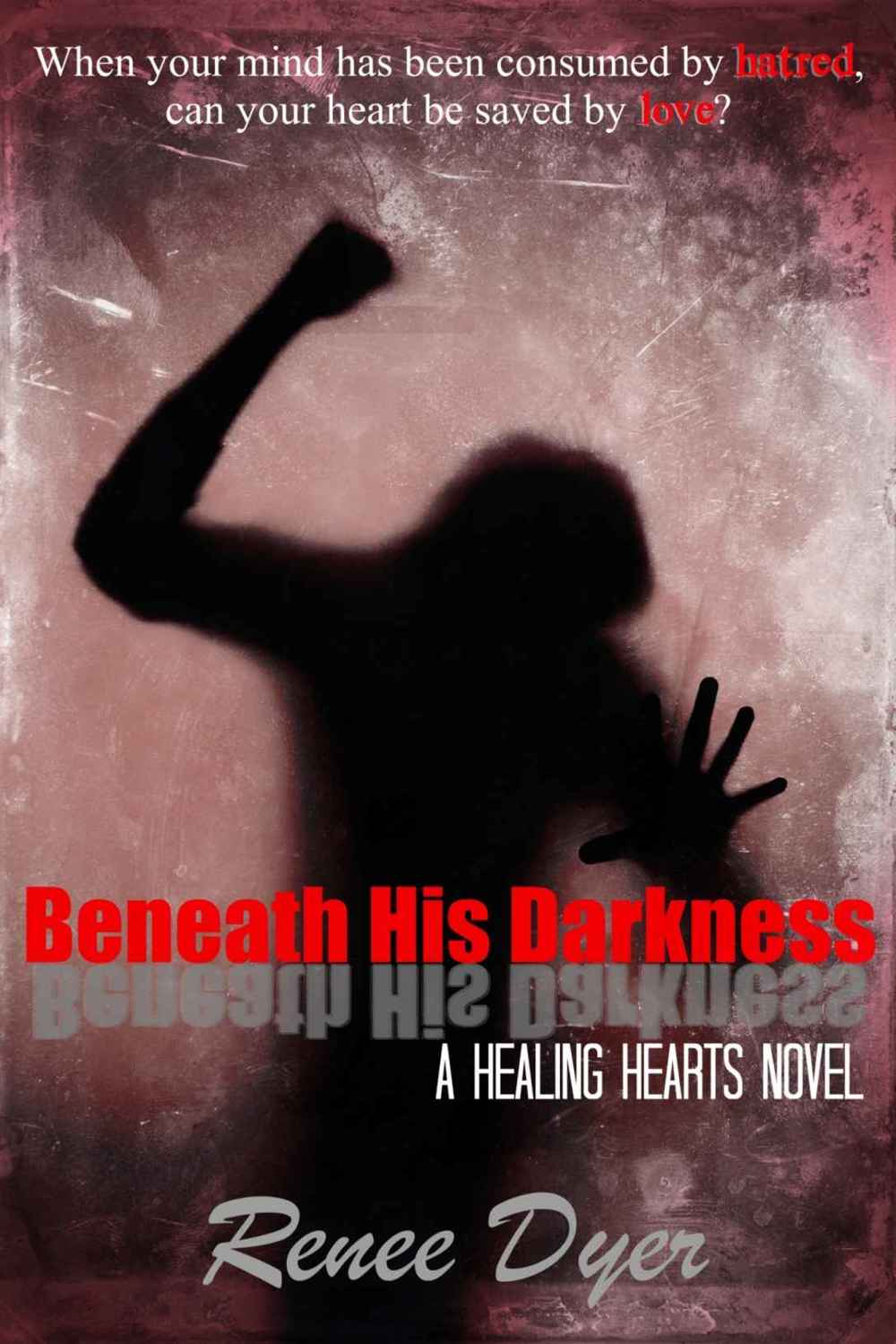 Beneath His Darkness (Healing Hearts #3)