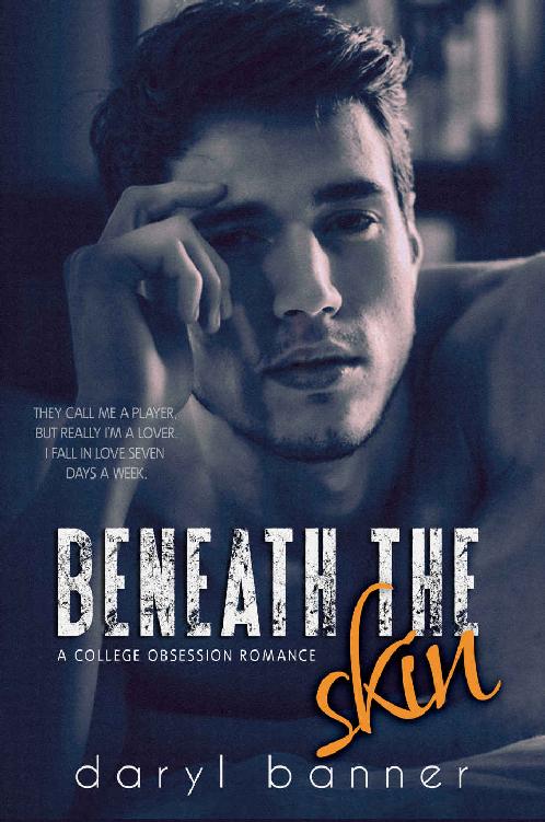 Beneath The Skin (A College Obsession Romance)