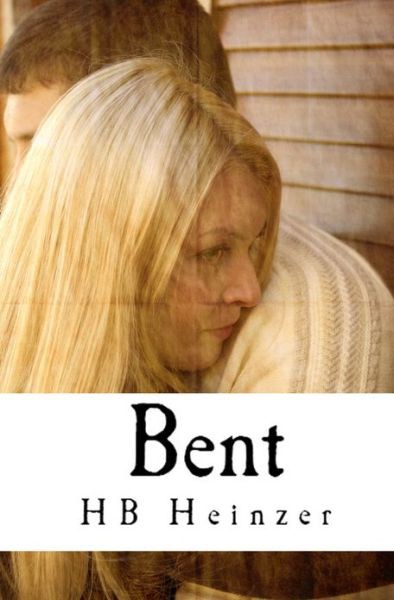 Bent by H.B. Heinzer