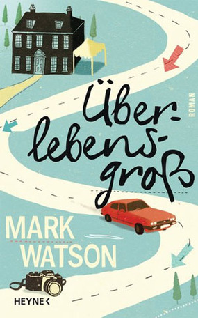 Überlebensgroß (2012) by Mark Watson