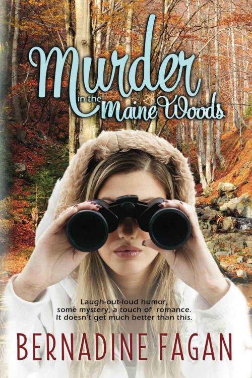 Bernadine Fagan - Nora Lassiter 02 - Murder in the Maine Woods by Bernadine Fagan