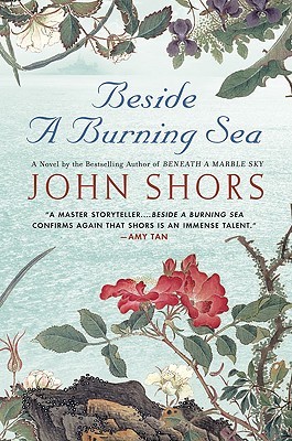 Beside a Burning Sea (2008) by John Shors