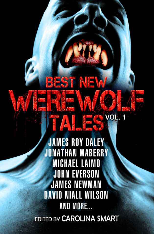 Best New Werewolf Tales (Vol. 1) by Wilson, David Niall; Lamio, Michael; Newman, James; Maberry, Jonathan; Everson, John; Daley, James Roy