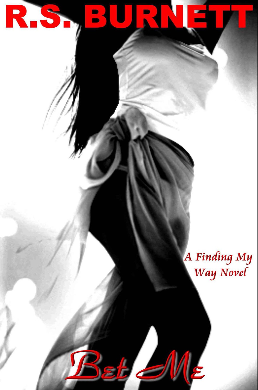 Bet Me (Finding My Way) by Burnett, R.S