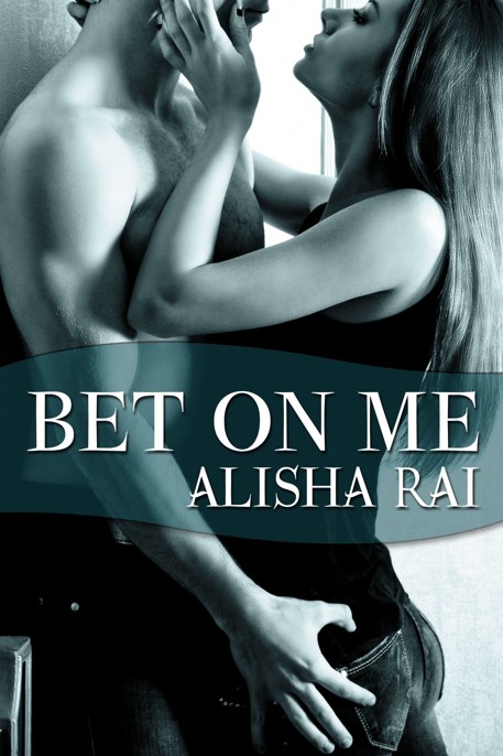 Bet on Me by Alisha Rai