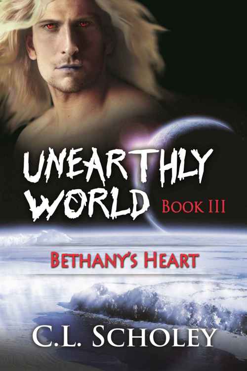 Bethany's Heart (Unearthly World Book 3) by C. L. Scholey