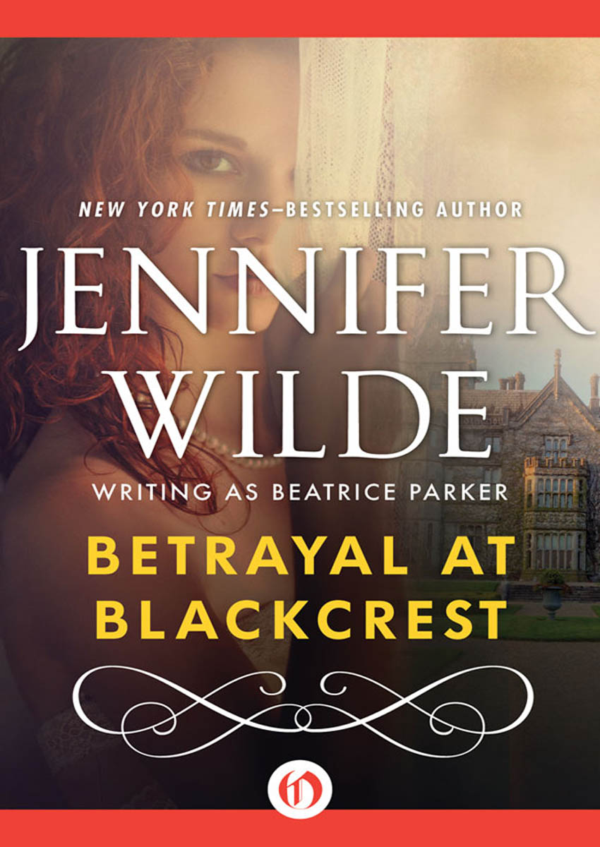 Betrayal at Blackcrest by Wilde, Jennifer;