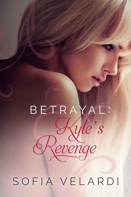 Betrayal: Kyle's Revenge (The Betrayal Series)