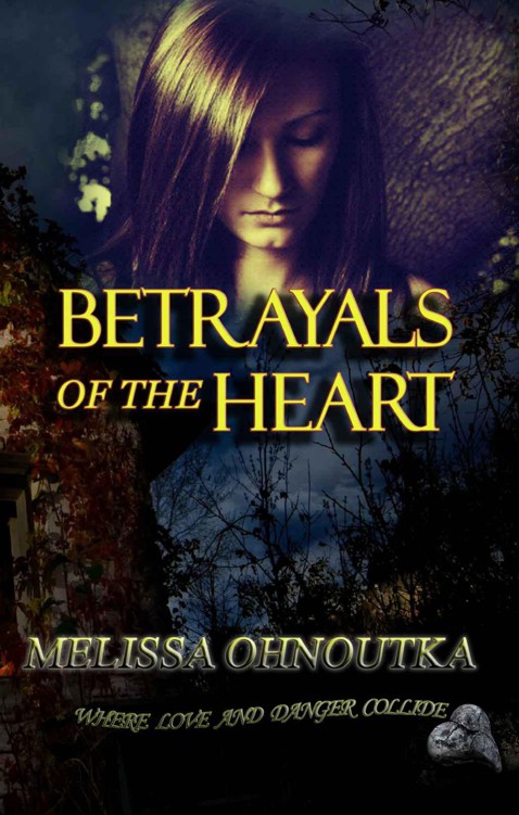 Betrayals of the Heart by Ohnoutka, Melissa