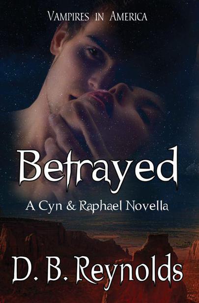 Betrayed by D. B. Reynolds