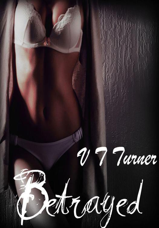 Betrayed (a story of love, lust and revenge)