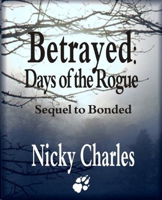 Betrayed: Days of the Rogue by Nicky Charles