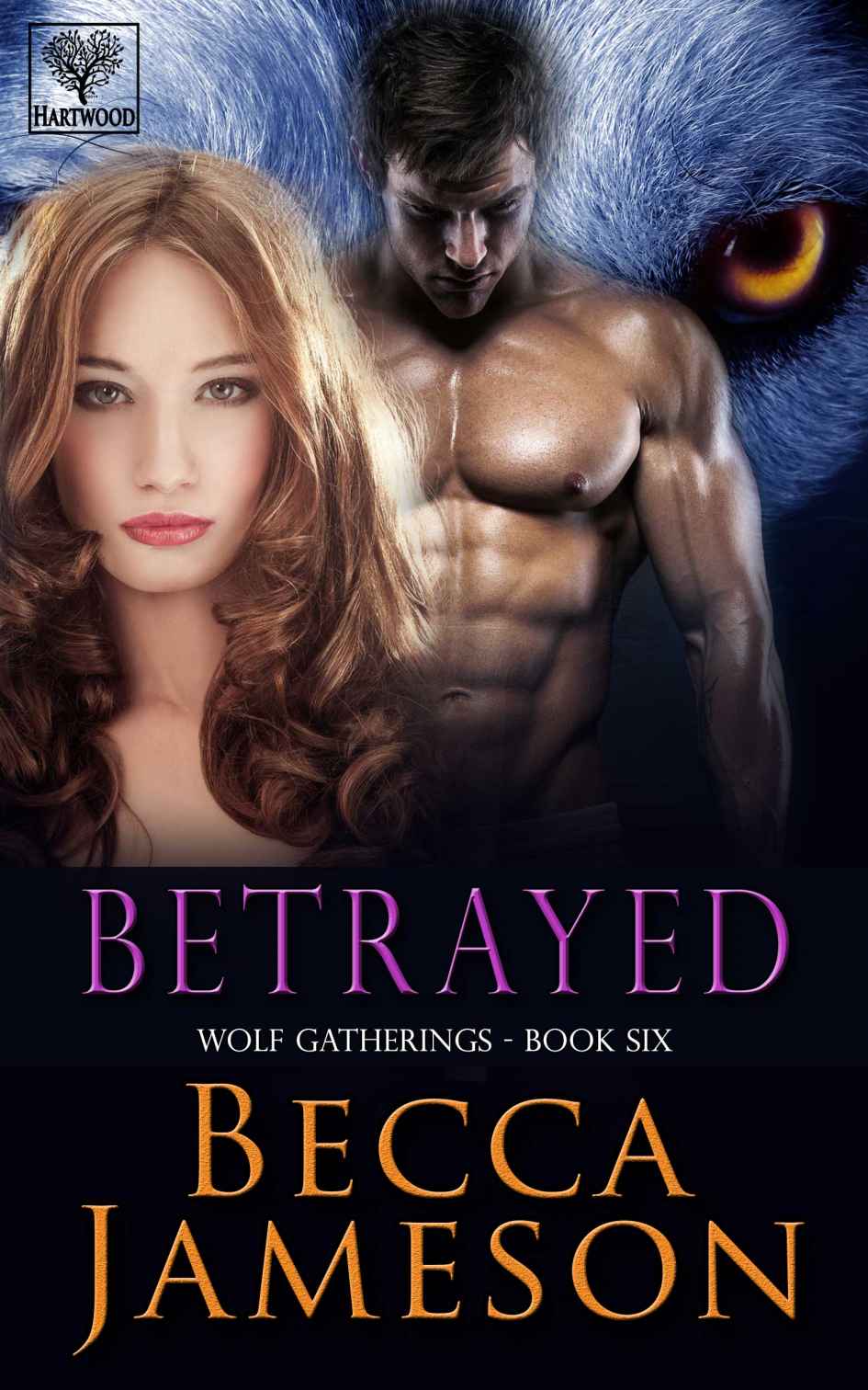 Betrayed (Wolf Gatherings Book 6) by Becca Jameson