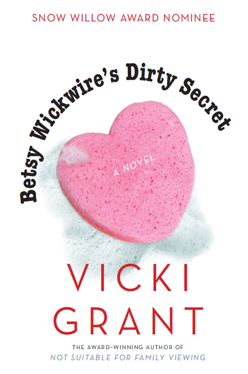 Betsy Wickwire's Dirty Secret by Vicki Grant