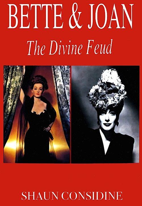 Bette and Joan The Divine Feud by Considine, Shaun