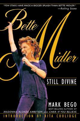 Bette Midler: Still Divine (2002) by Mark Bego